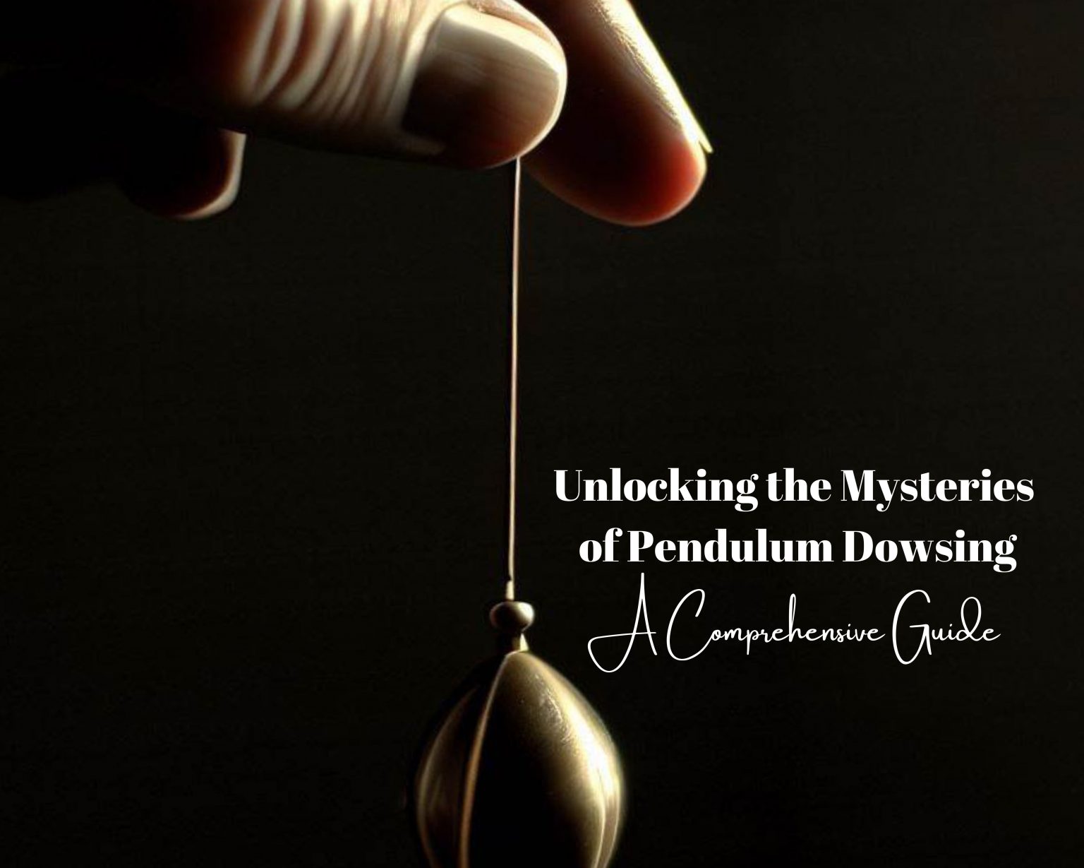 Pendulum Dowsing A Comprehensive Guide